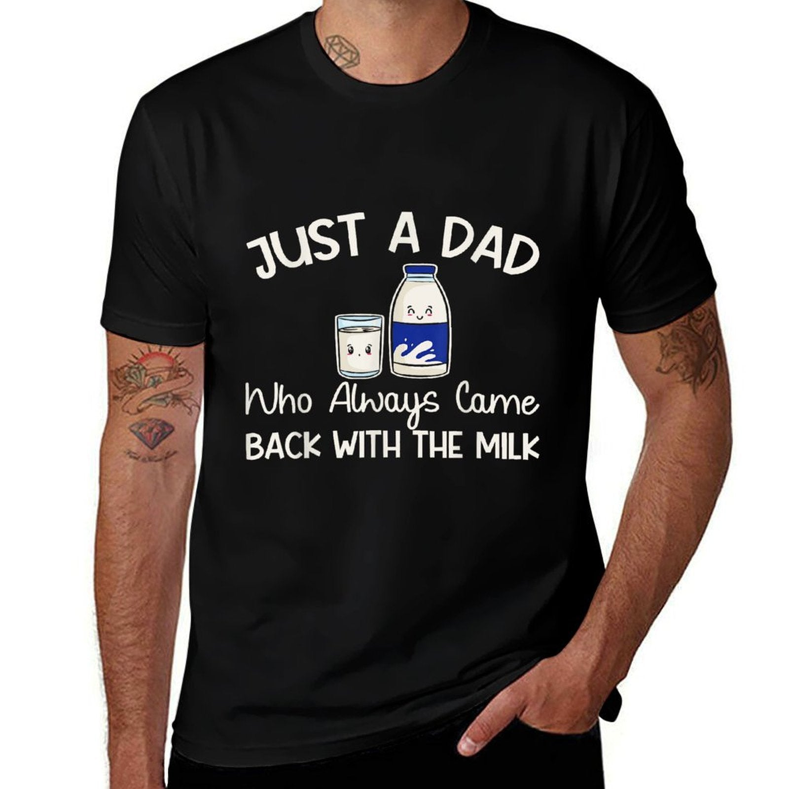 Just A Dad Who Always Came Back With The Milk Fathers Day  Durable T-Shirt